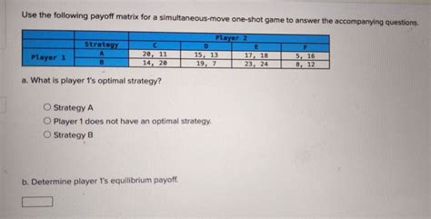 Use the following payoff matrix for a simultaneous.